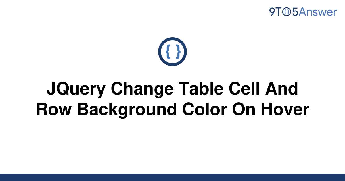 [Solved] JQuery Change Table Cell And Row Background 9to5Answer