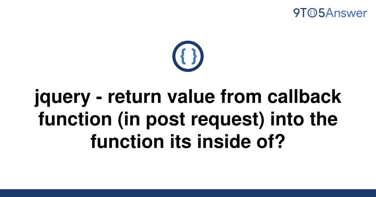 solved-jquery-return-value-from-callback-function-in-9to5answer