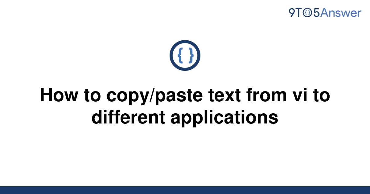 solved-how-to-copy-paste-text-from-vi-to-different-9to5answer