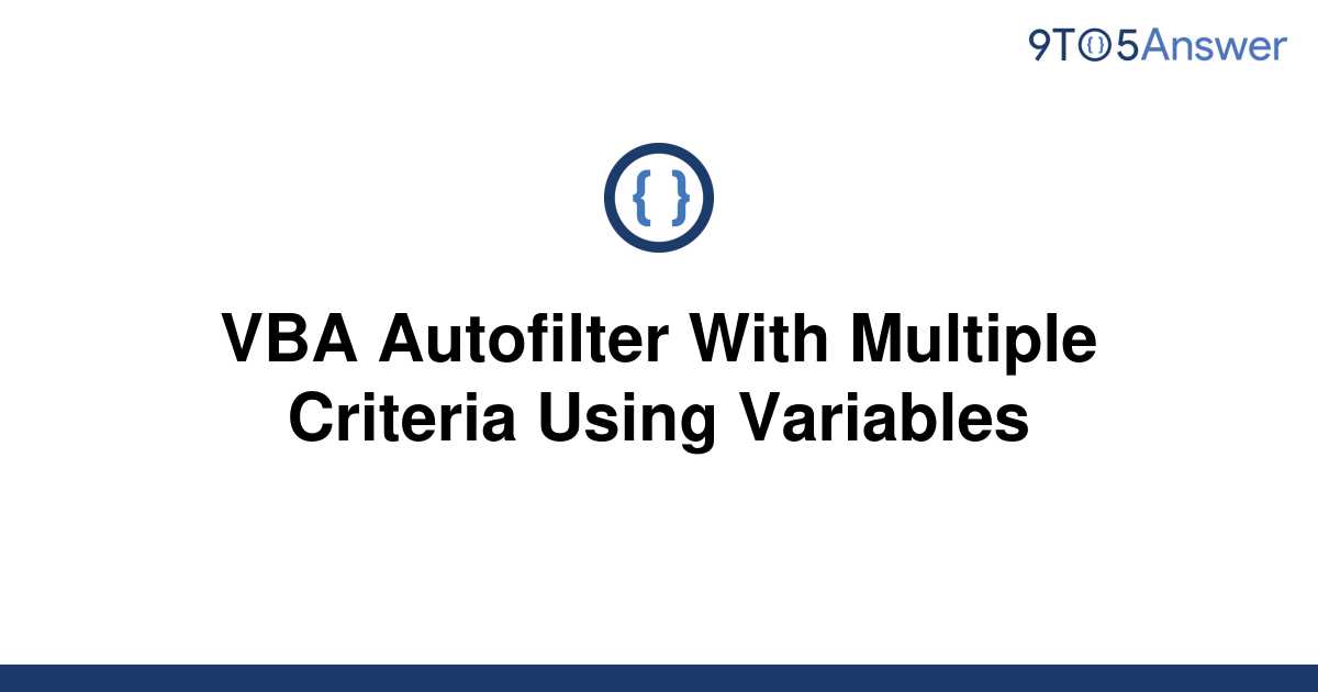 solved-vba-autofilter-with-multiple-criteria-using-9to5answer