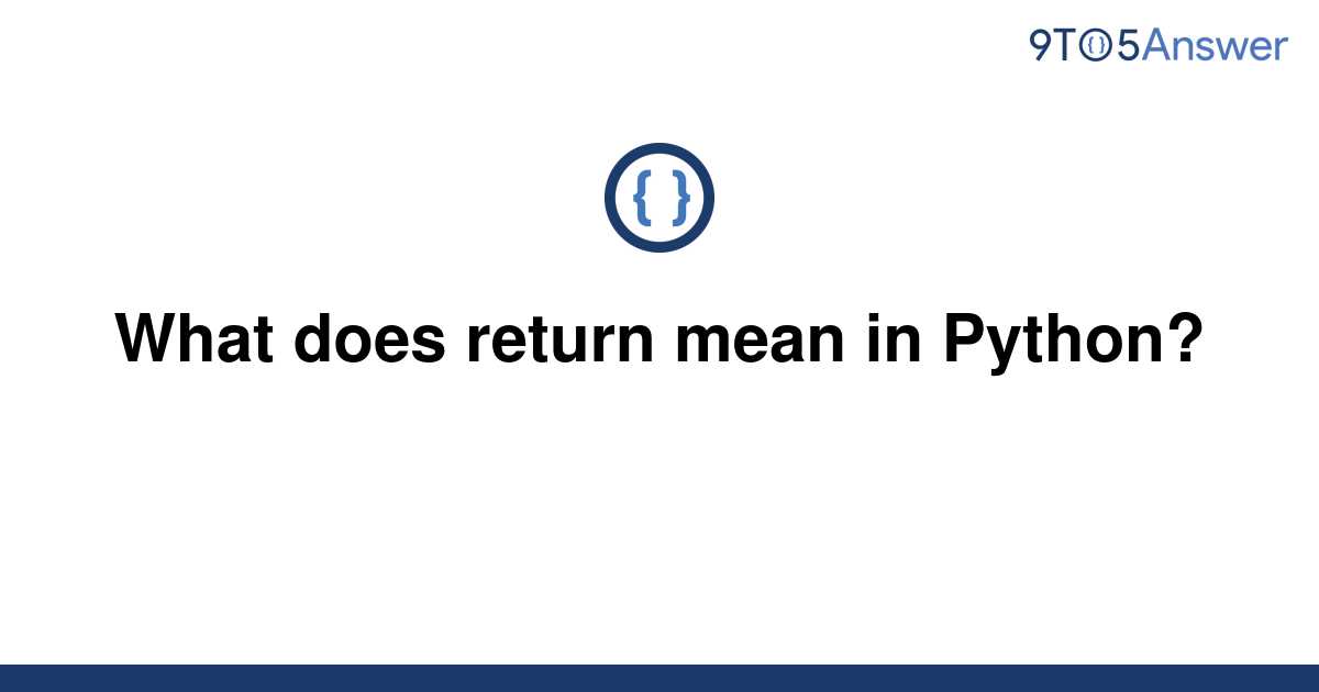 What Does Return Mean In Python