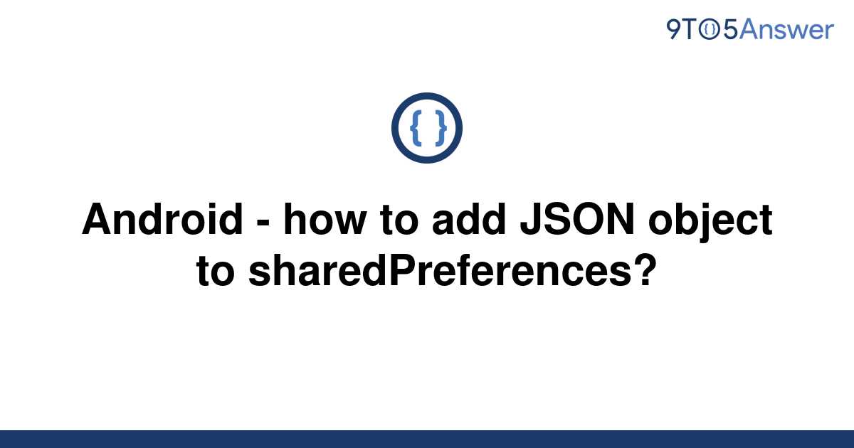 solved-android-how-to-add-json-object-to-9to5answer