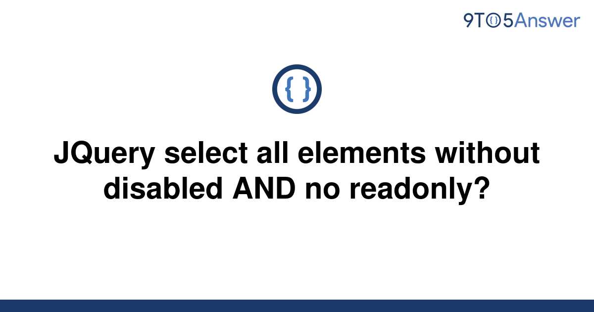 solved-jquery-select-all-elements-without-disabled-and-9to5answer