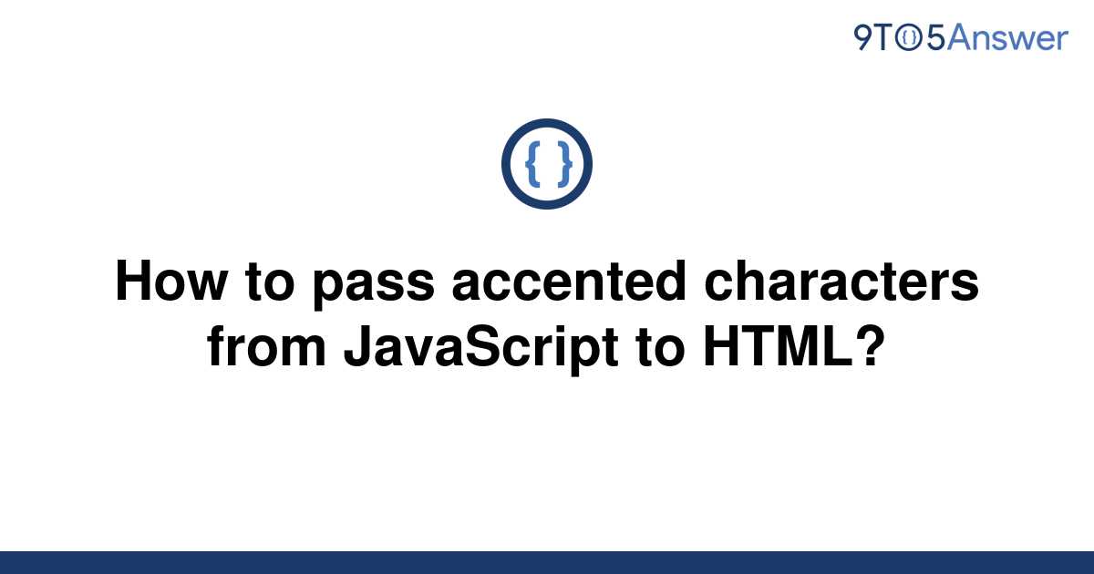 solved-how-to-pass-accented-characters-from-javascript-9to5answer