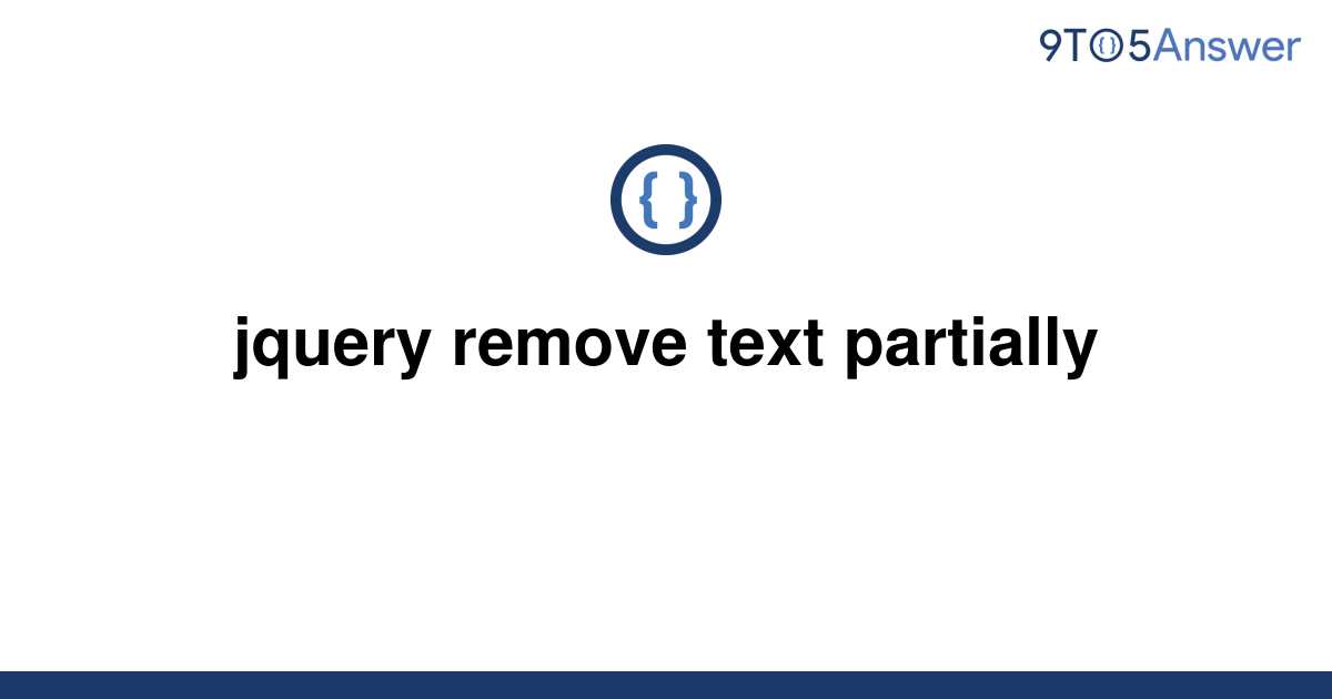 solved-jquery-remove-text-partially-9to5answer