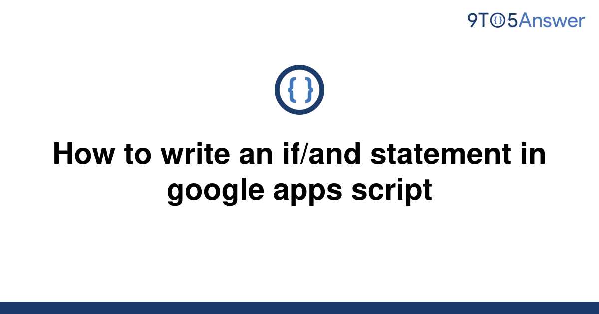 solved-how-to-write-an-if-and-statement-in-google-apps-9to5answer