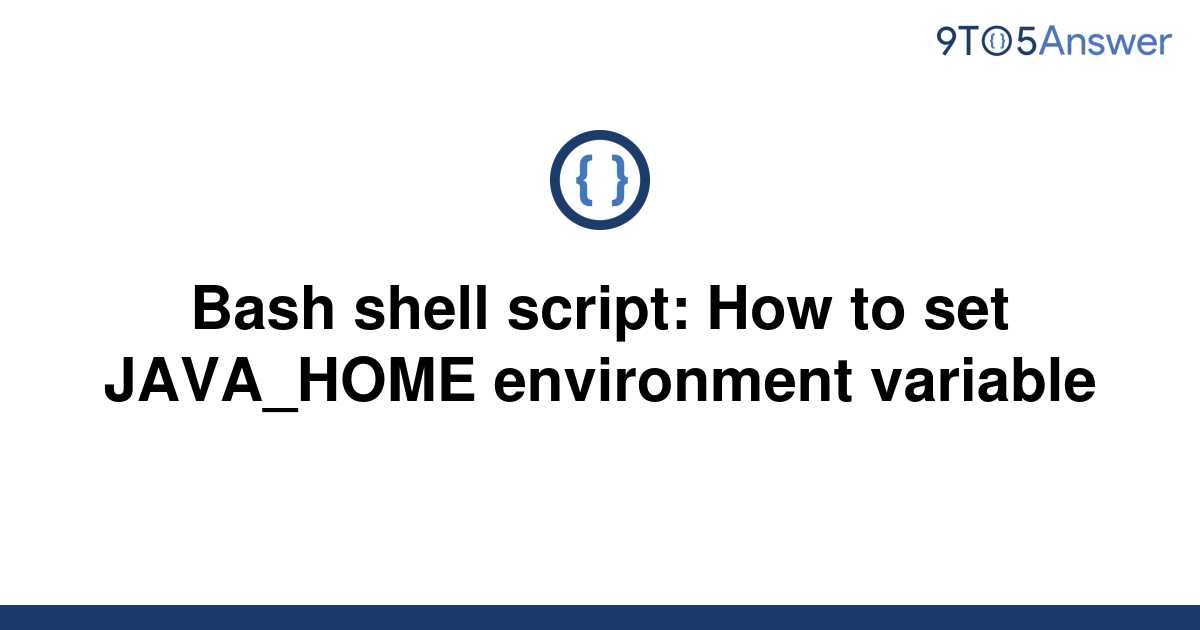 solved-bash-shell-script-how-to-set-java-home-9to5answer