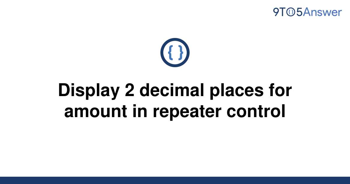 solved-display-2-decimal-places-for-amount-in-repeater-9to5answer