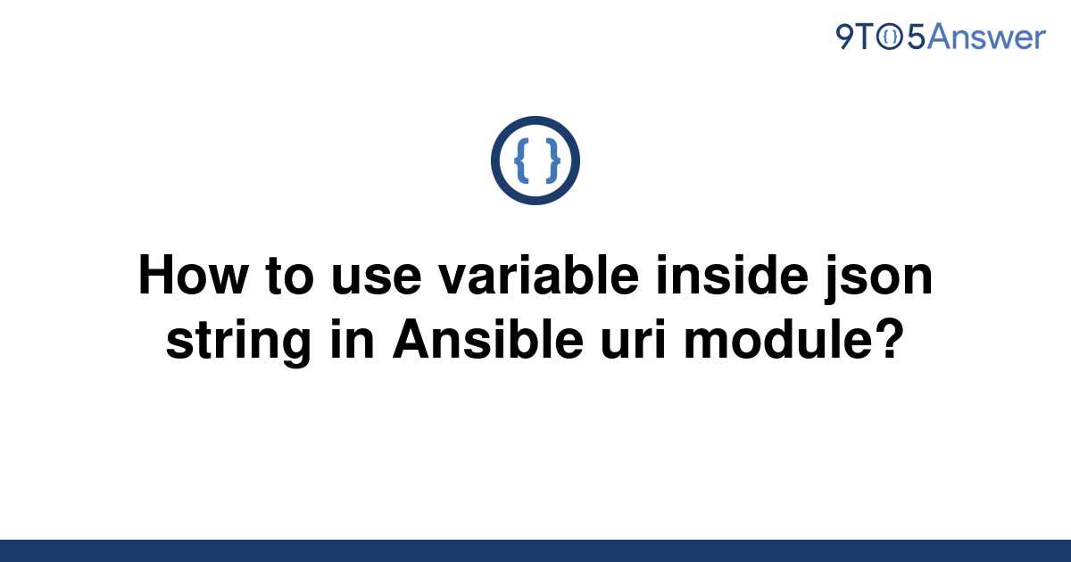 solved-how-to-use-variable-inside-json-string-in-9to5answer