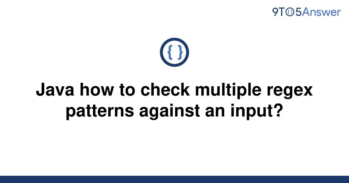 [Solved] Java how to check multiple regex patterns 9to5Answer