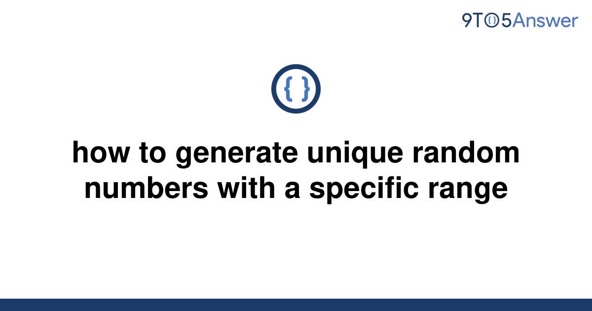  Solved How To Generate Unique Random Numbers With A 9to5Answer