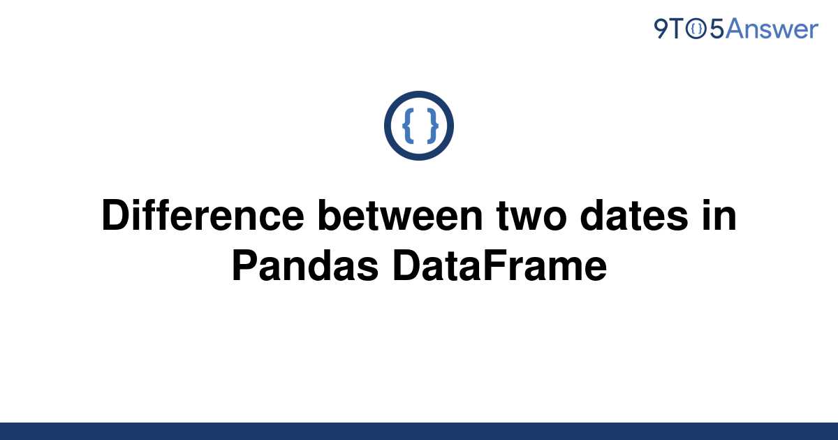 Get Difference Between Two Dates Pandas