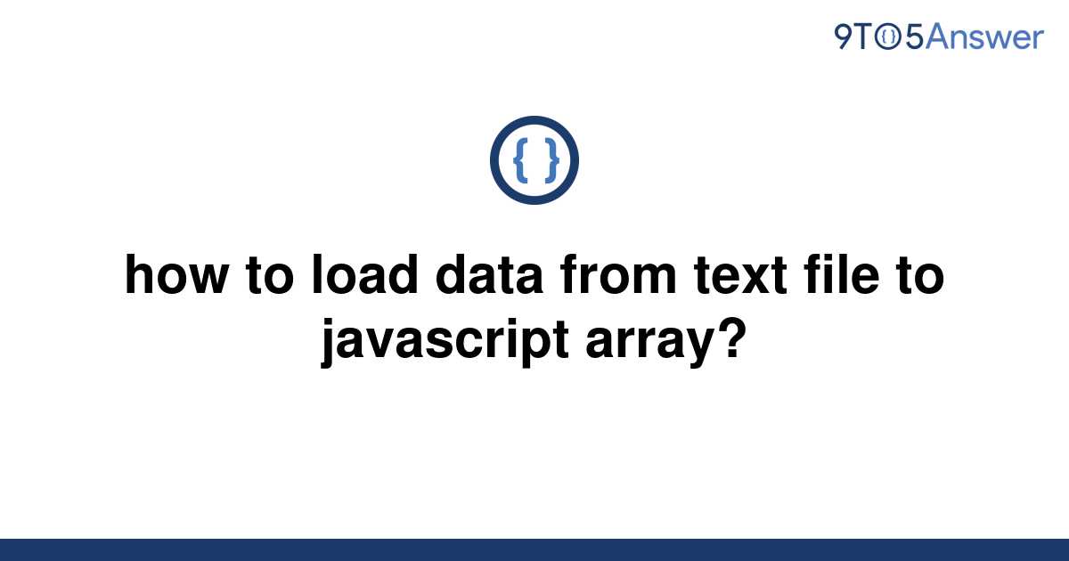 solved-how-to-load-data-from-text-file-to-javascript-9to5answer