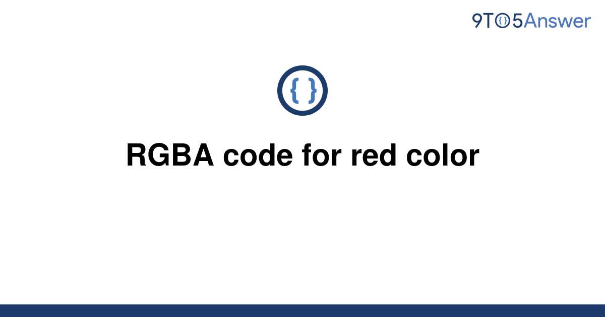 [Solved] RGBA code for red color 9to5Answer