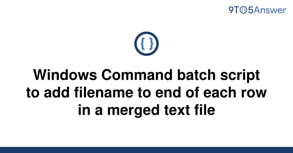 solved-windows-command-batch-script-to-add-filename-to-9to5answer