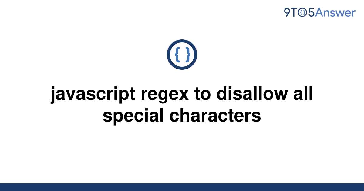 solved-javascript-regex-to-disallow-all-special-9to5answer