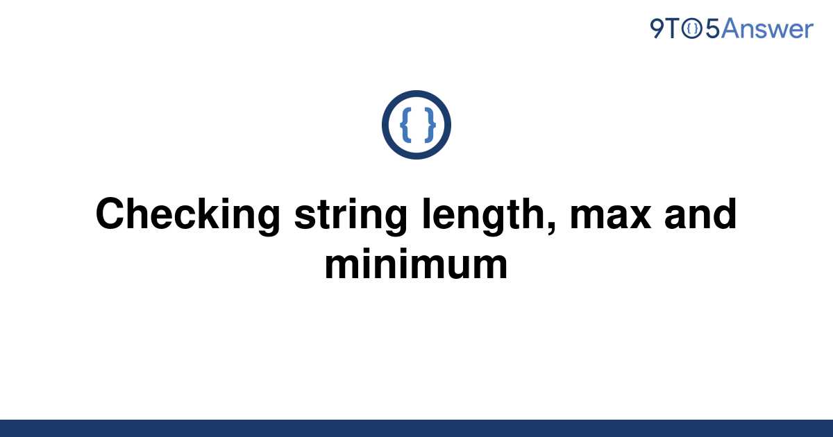 solved-checking-string-length-max-and-minimum-9to5answer