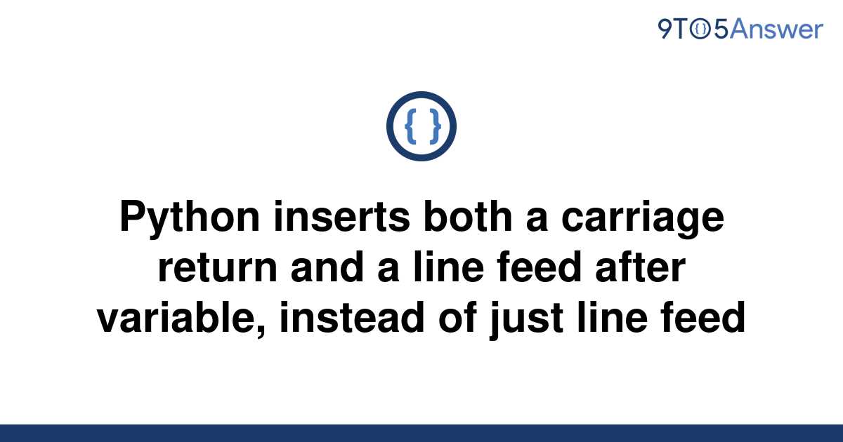 solved-python-inserts-both-a-carriage-return-and-a-line-9to5answer