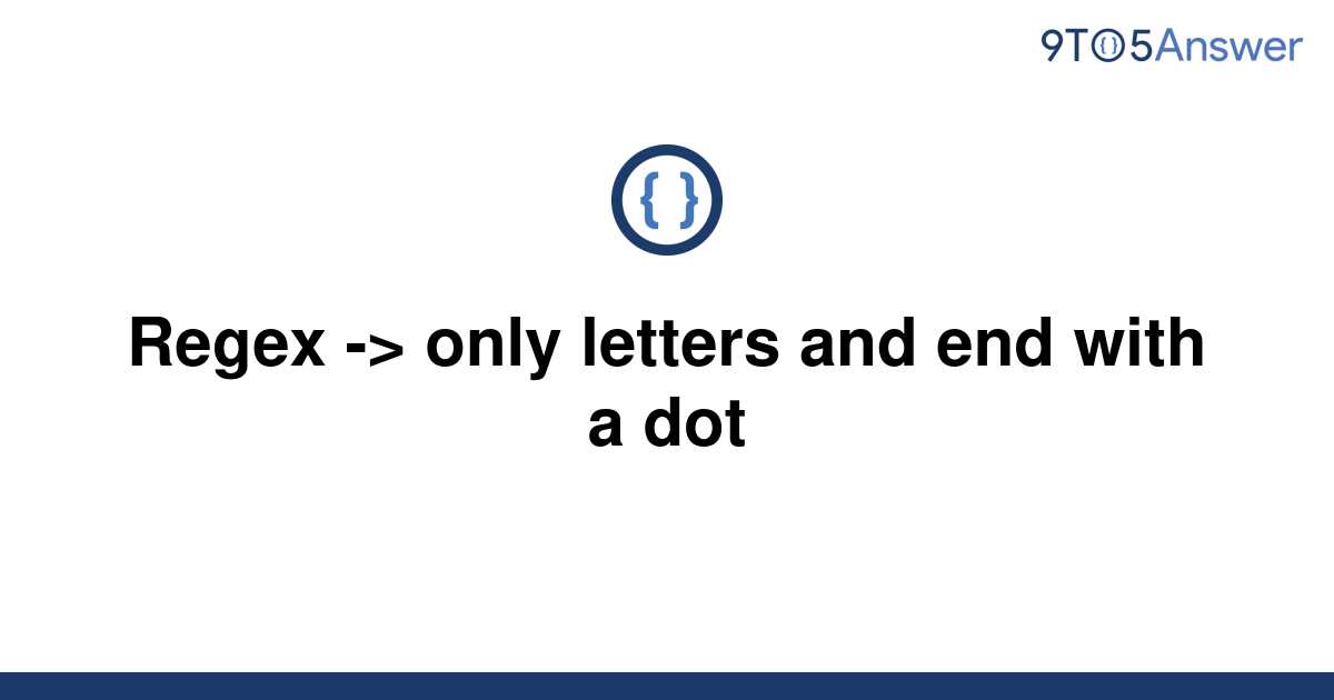 solved-regex-only-letters-and-end-with-a-dot-9to5answer