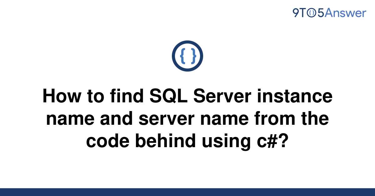 solved-how-to-find-sql-server-instance-name-and-server-9to5answer