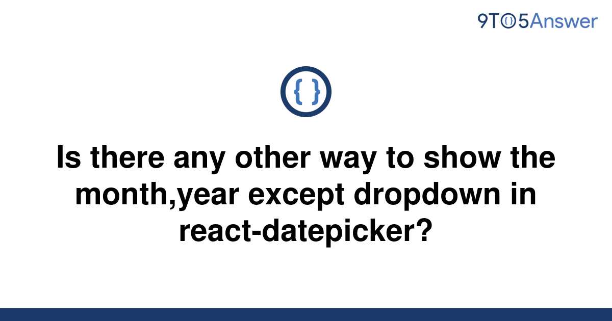 solved-is-there-any-other-way-to-show-the-month-year-9to5answer