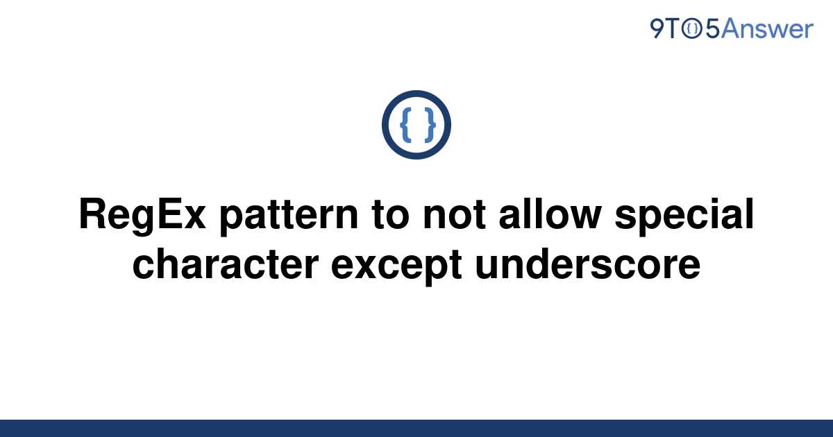 solved-regex-pattern-to-not-allow-special-character-9to5answer