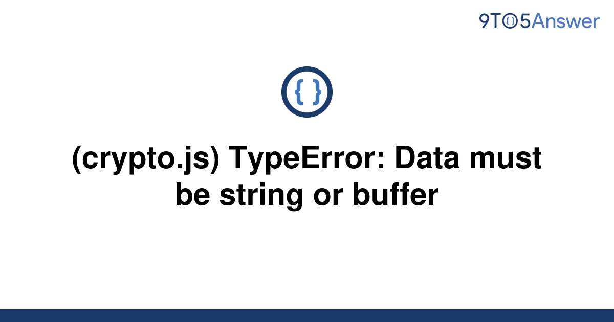 crypto uncaughtexception err typeerror key must be a buffer