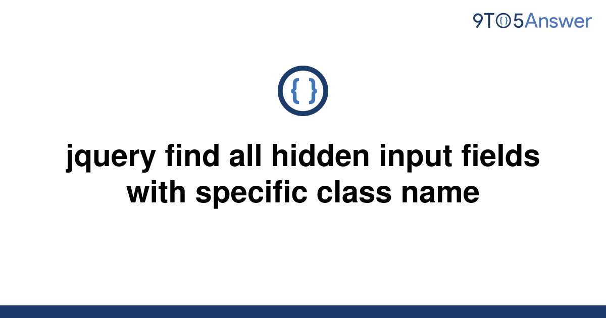 solved-jquery-find-all-hidden-input-fields-with-9to5answer