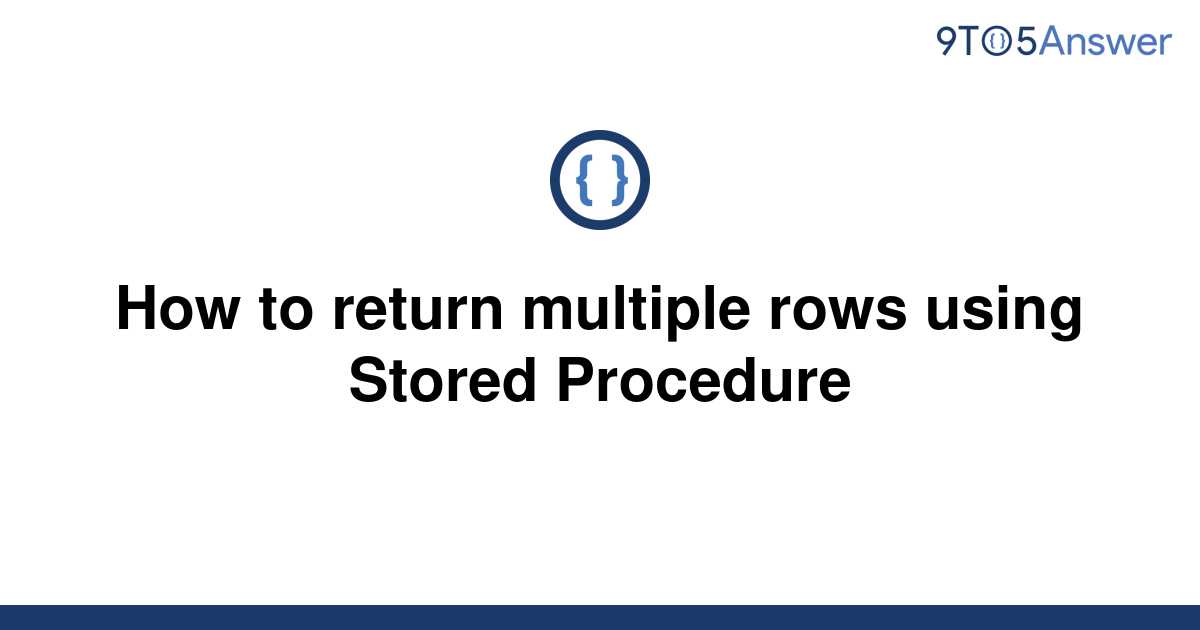 solved-how-to-return-multiple-rows-using-stored-9to5answer