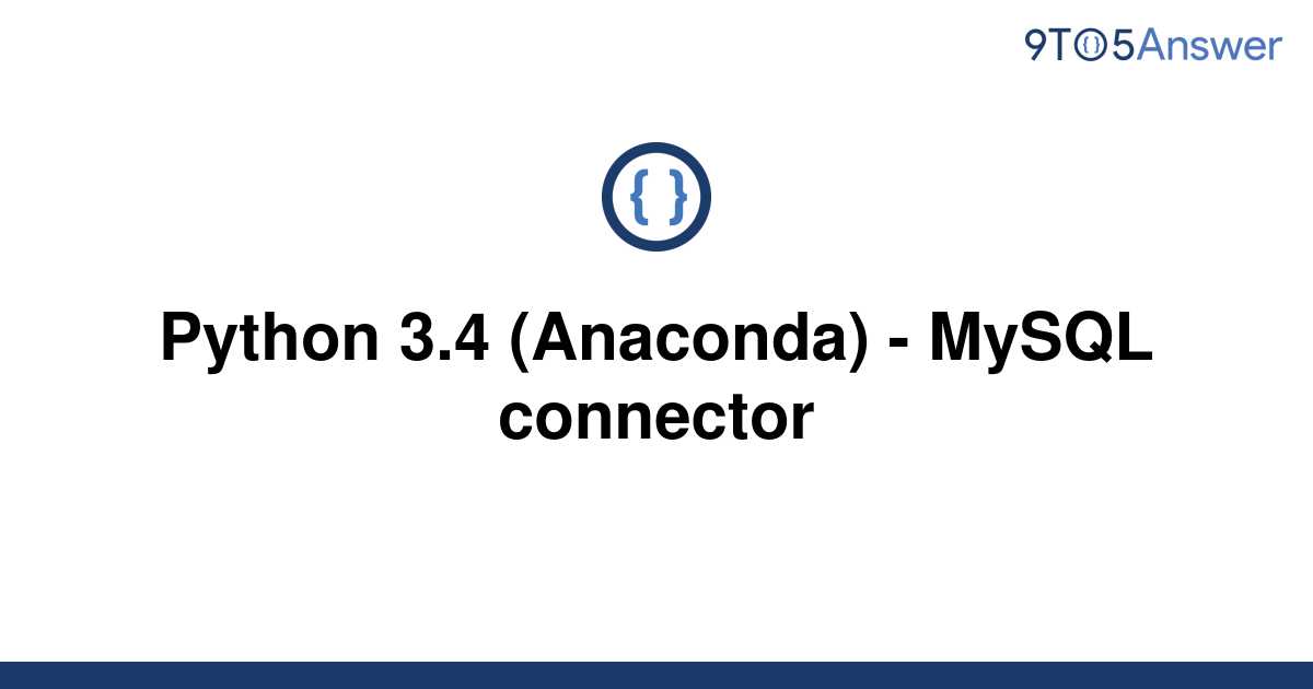 solved-python-3-4-anaconda-mysql-connector-9to5answer