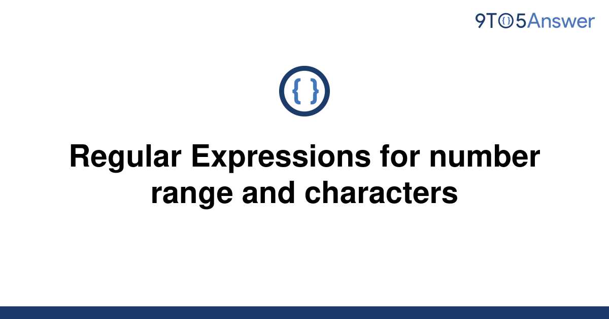 solved-regular-expressions-for-number-range-and-9to5answer