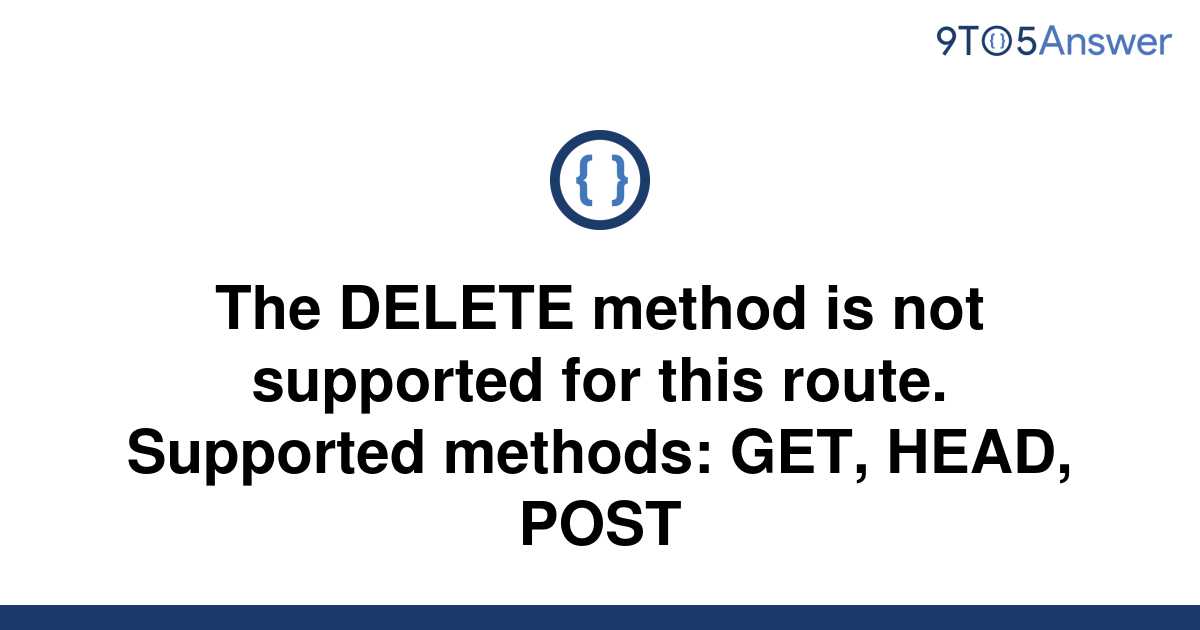 solved-the-delete-method-is-not-supported-for-this-9to5answer