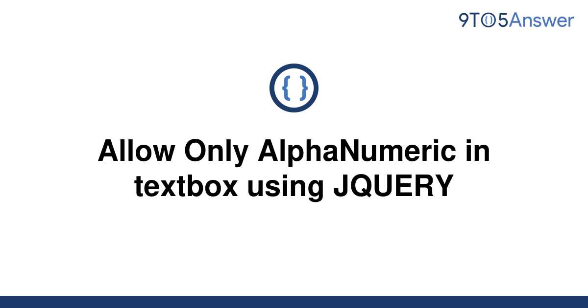 solved-allow-only-alphanumeric-in-textbox-using-jquery-9to5answer