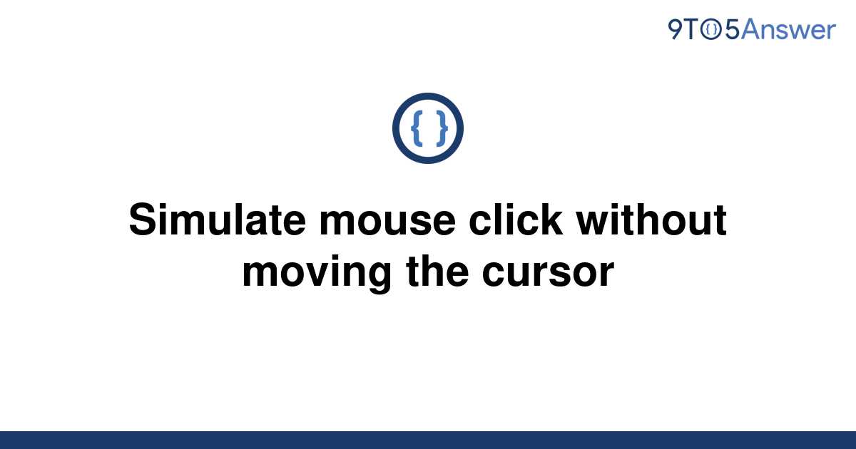 solved-simulate-mouse-click-without-moving-the-cursor-9to5answer
