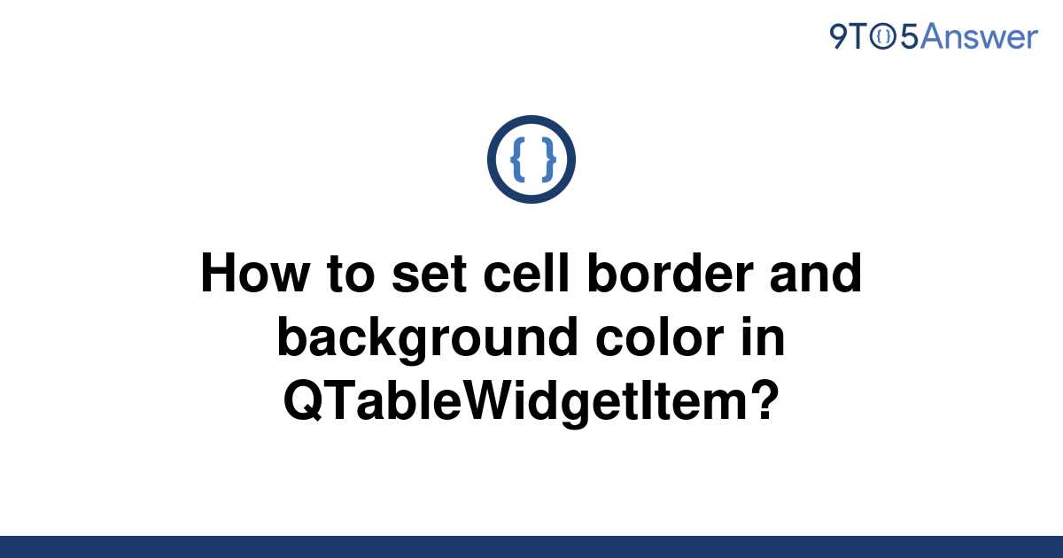 solved-how-to-set-cell-border-and-background-color-in-9to5answer