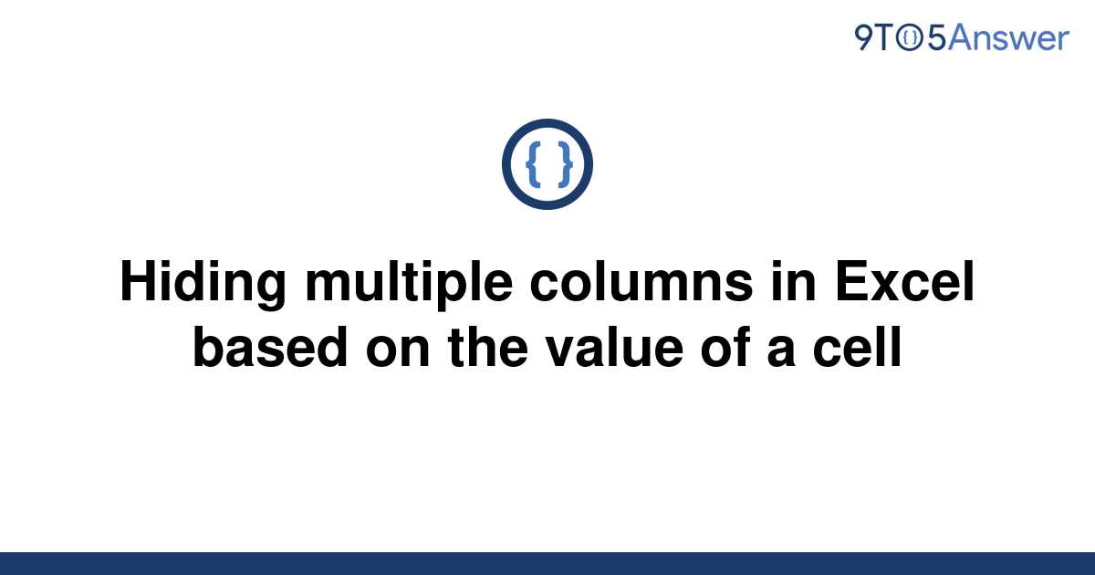 solved-hiding-multiple-columns-in-excel-based-on-the-9to5answer