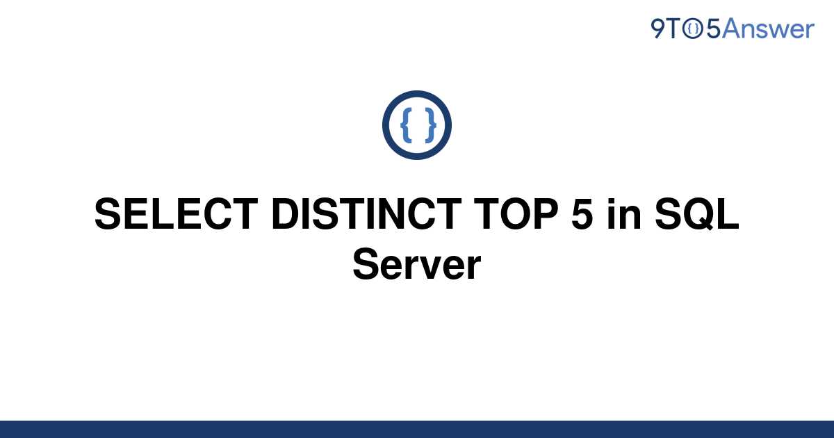 Select Distinct Top 5