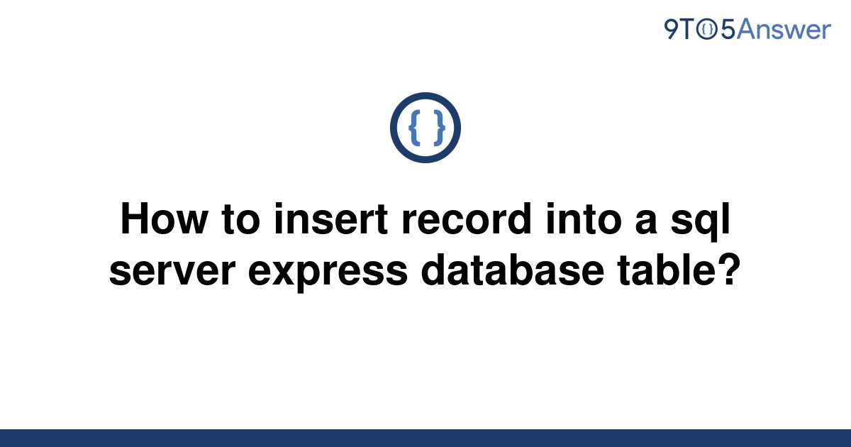 Solved How To Insert Record Into A Sql Server Express To Answer