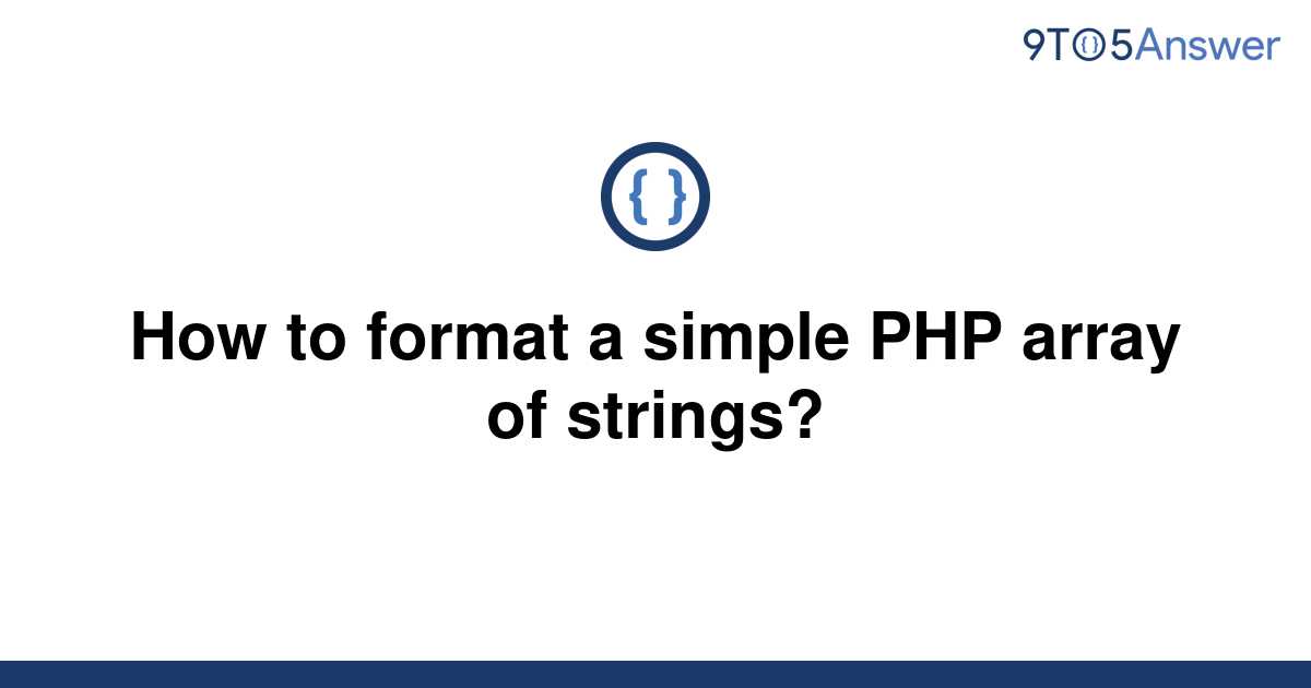 [Solved] How to format a simple PHP array of strings? 9to5Answer