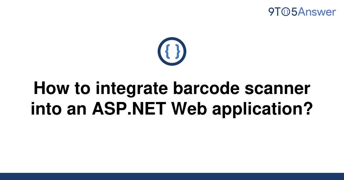 solved-how-to-integrate-barcode-scanner-into-an-asp-net-9to5answer