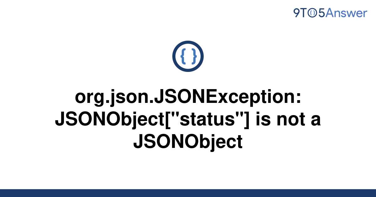 solved-org-json-jsonexception-jsonobject-status-is-9to5answer