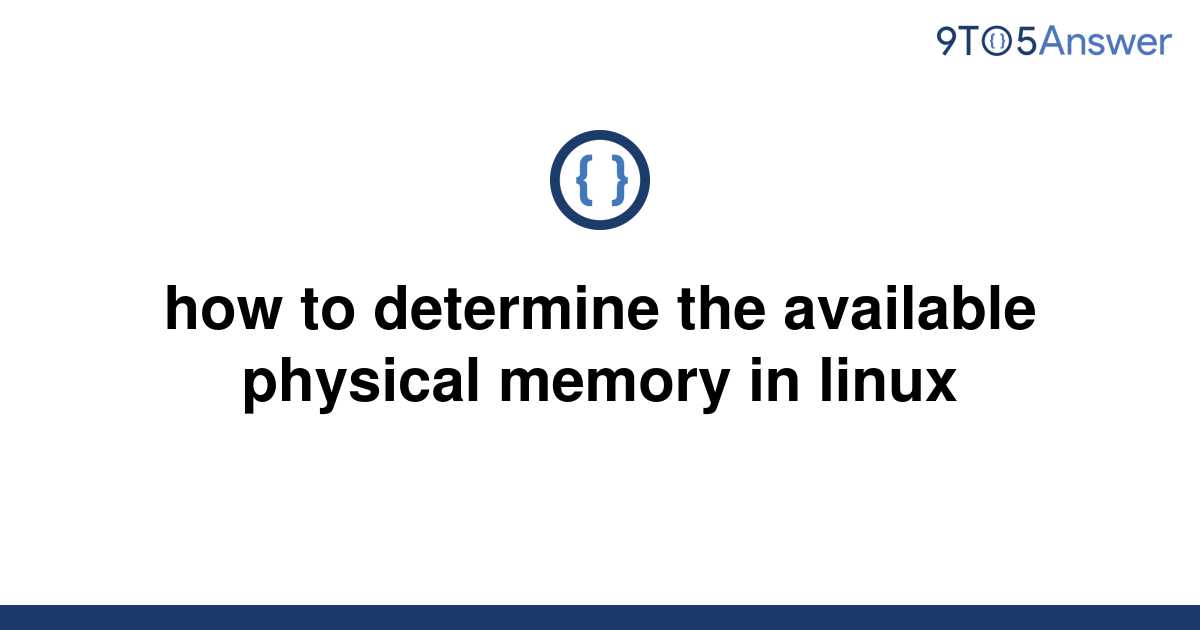 solved-how-to-determine-the-available-physical-memory-9to5answer