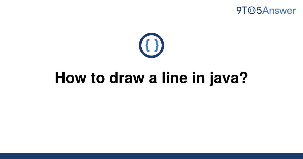[Solved] How to draw a line in java? 9to5Answer