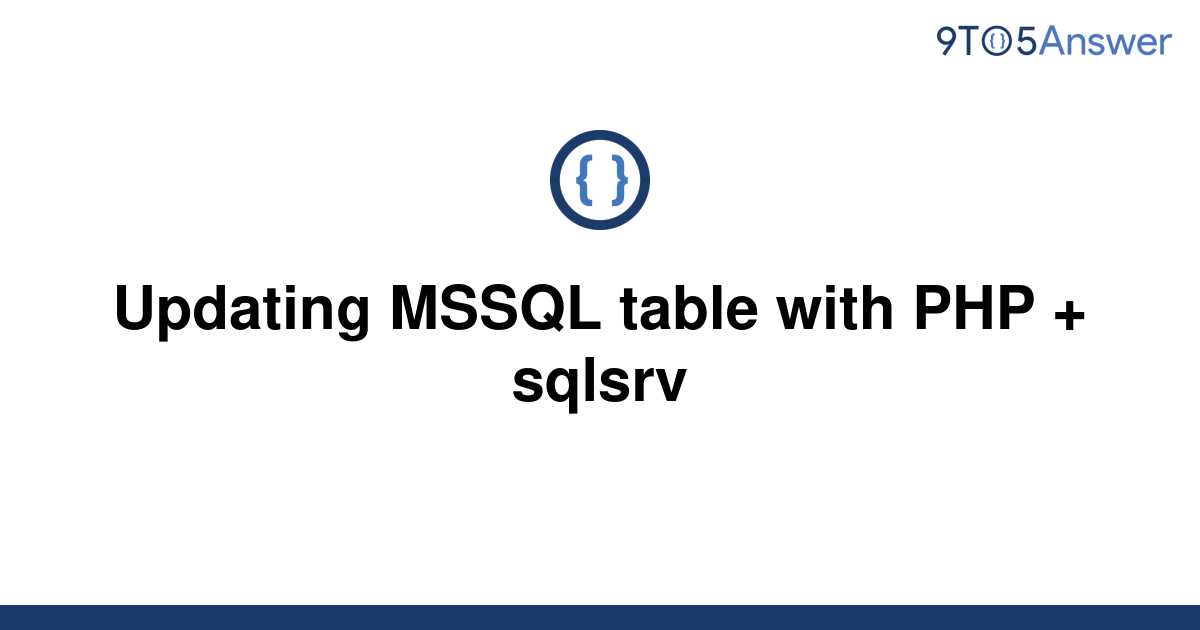 solved-updating-mssql-table-with-php-sqlsrv-9to5answer