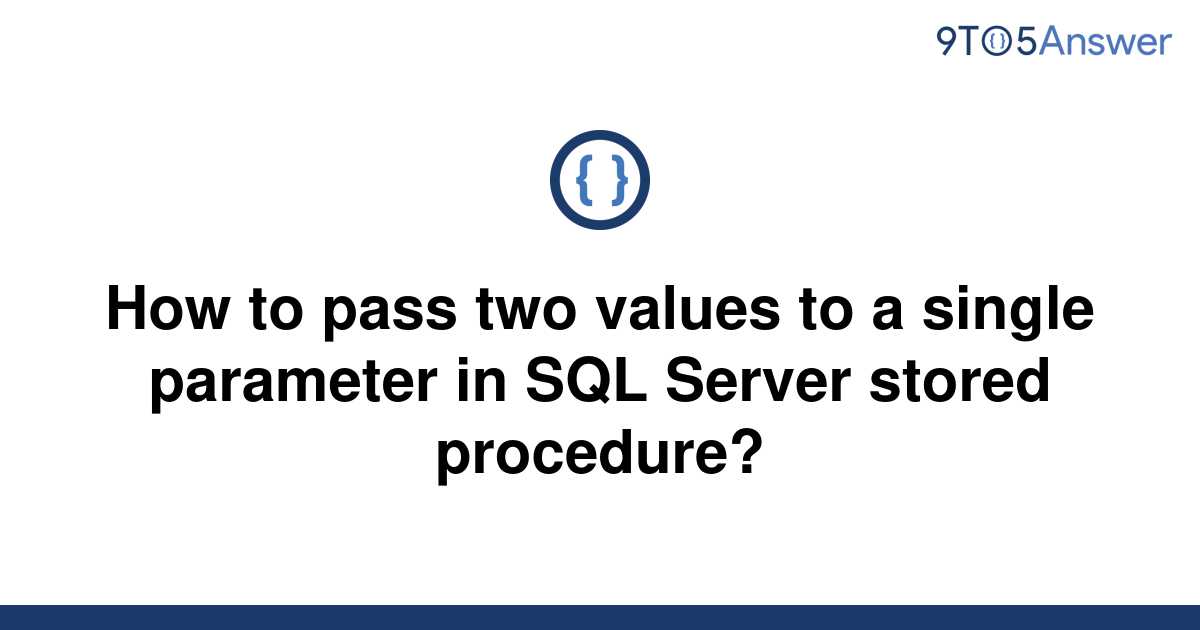 solved-how-to-pass-two-values-to-a-single-parameter-in-9to5answer