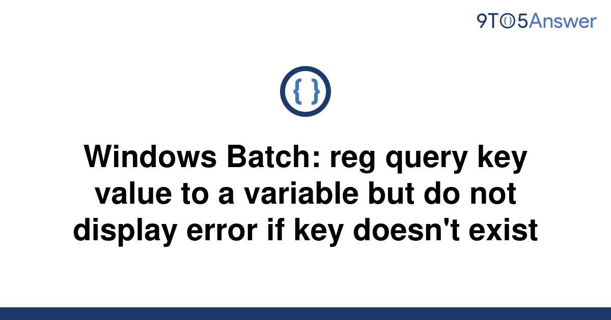 [Solved] Windows Batch reg query key value to a variable 9to5Answer