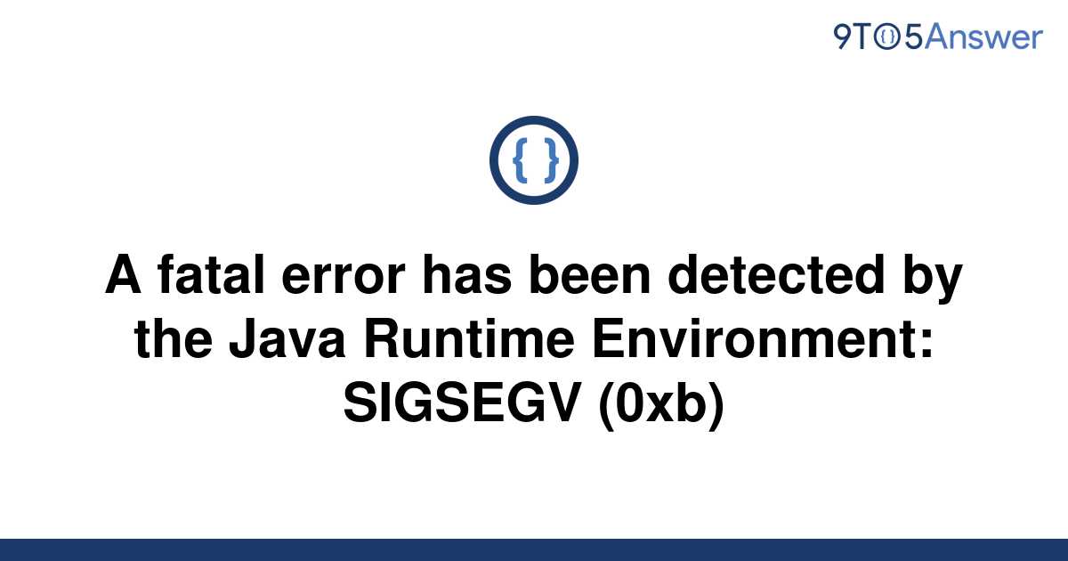 A fatal error has been detected by the java runtime environment как решить