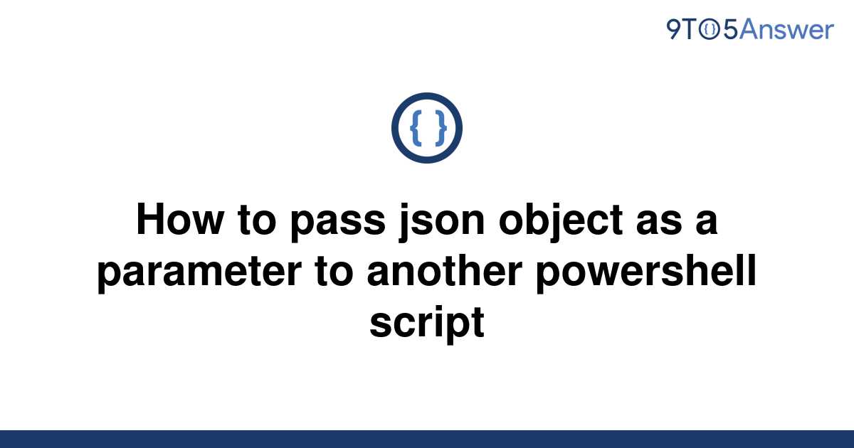 solved-how-to-pass-json-object-as-a-parameter-to-9to5answer