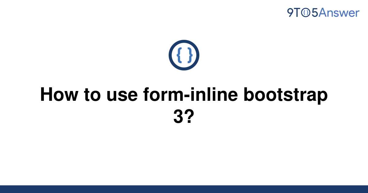  Solved How To Use Form inline Bootstrap 3 9to5Answer