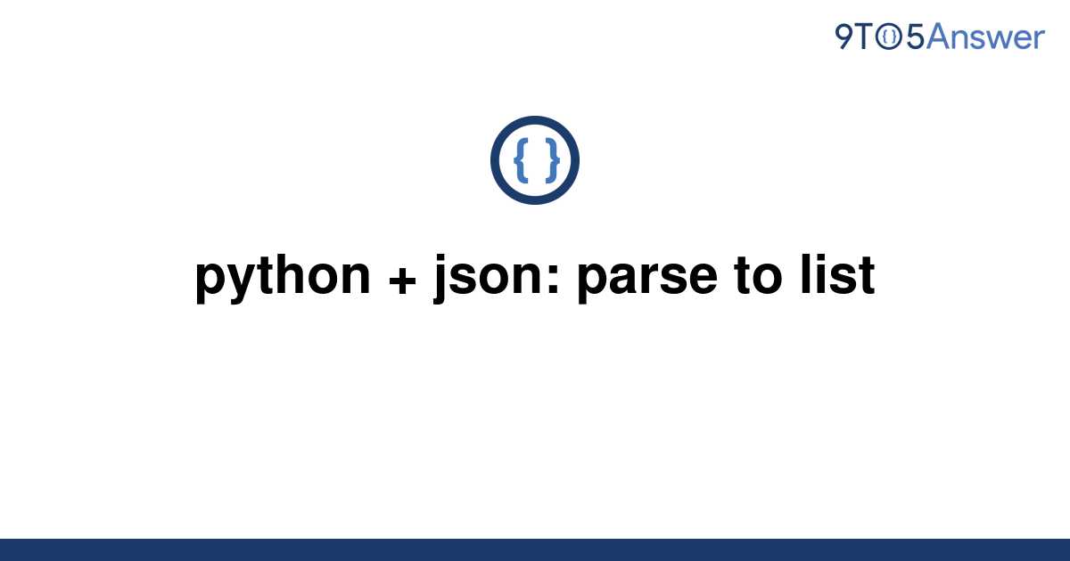 solved-python-json-parse-to-list-9to5answer